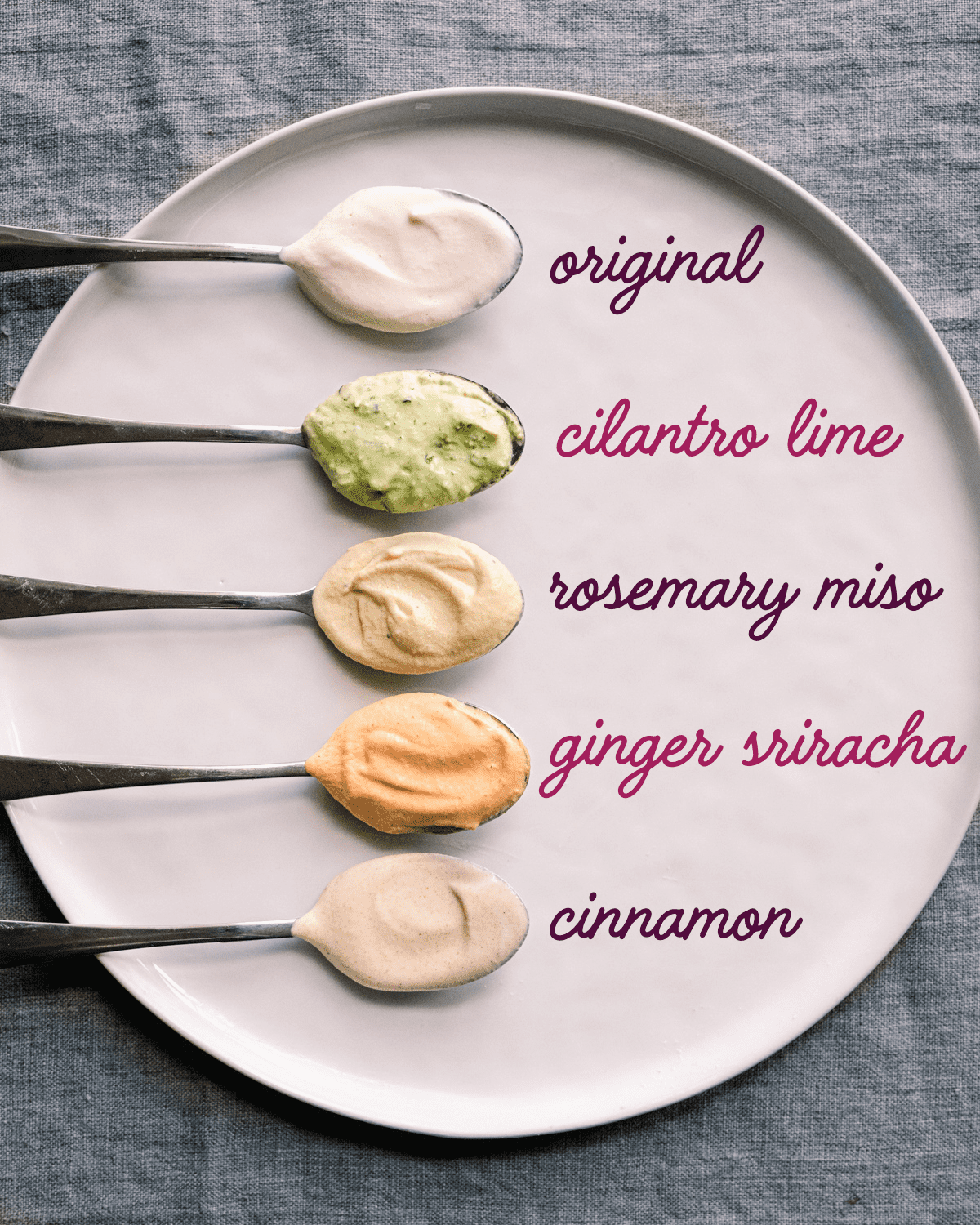 five different cashew cream flavors on a plate: original, cilantro lime, rosemary miso, ginger sriracha, and cinnamon